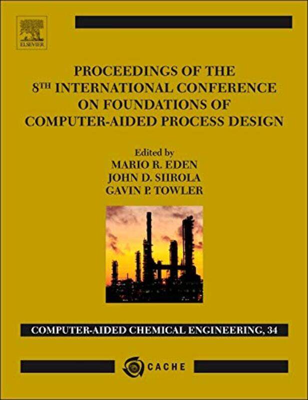 Proceedings of the 8th International Conference on Foundations of ComputerAided Process Design -Hardcover
Proceedings of the 8th International Conference on Foundations of ComputerAided Process Design -Hardcover