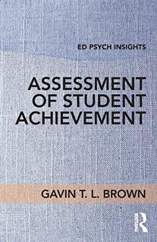Assessment of Student Achievement by Gavin T L University of Auckland, New Zealand Brown-Paperback
Assessment of Student Achievement by Gavin T L University of Auckland, New Zealand Brown-Paperback