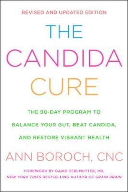 The Candida Cure: The 90-Day Program to Balance Your Gut, Beat Candida, and Restore Vibrant Health,Paperback, By:Boroch, Ann
The Candida Cure: The 90-Day Program to Balance Your Gut, Beat Candida, and Restore Vibrant Health,Paperback, By:Boroch, Ann