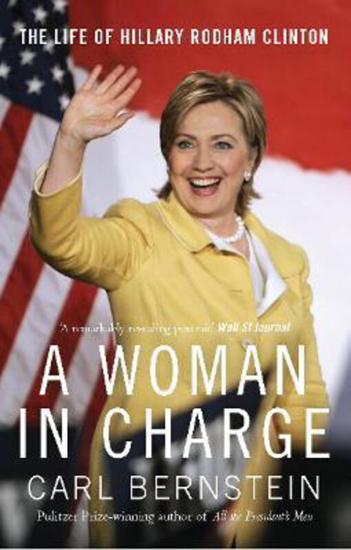 A Woman In Charge: The Life of Hillary Rodham Clinton, Paperback Book, By: Carl Bernstein
A Woman In Charge: The Life of Hillary Rodham Clinton, Paperback Book, By: Carl Bernstein
