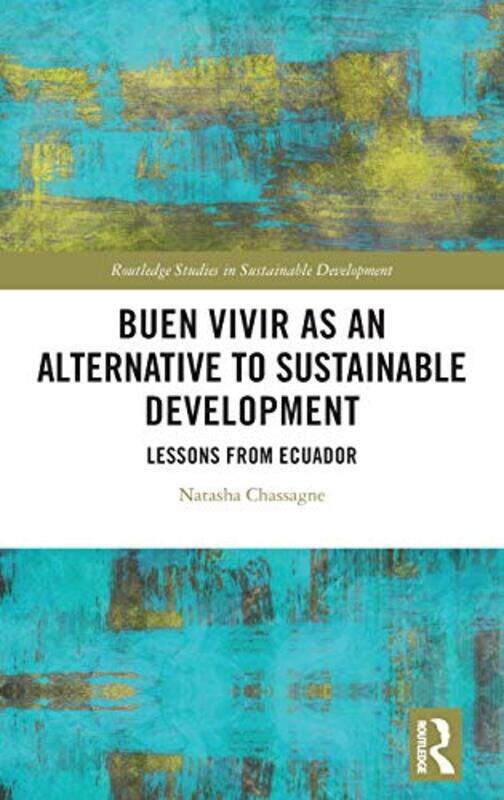 Buen Vivir As An Alternative To Sustainable Development by Natasha Chassagne-Hardcover
Buen Vivir As An Alternative To Sustainable Development by Natasha Chassagne-Hardcover