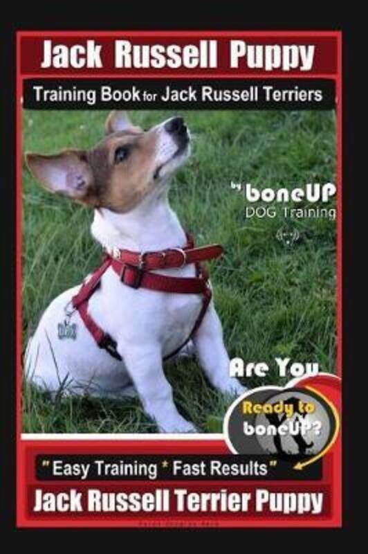 Jack Russell Puppy Training Book for Jack Russell Terriers by Boneup Dog Training.paperback,By :Karen Douglas Kane
Jack Russell Puppy Training Book for Jack Russell Terriers by Boneup Dog Training.paperback,By :Karen Douglas Kane