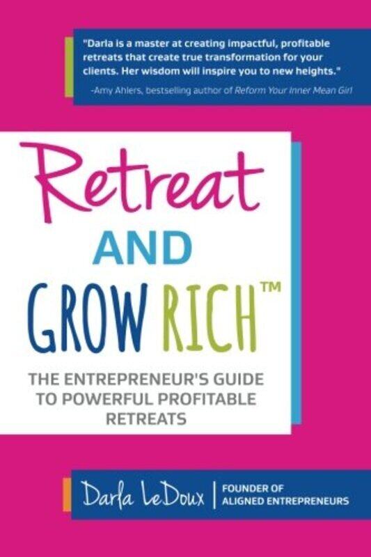 Retreat and Grow Rich: The Entrepreneurs Guide to Profitable, Powerful Retreats , Paperback by LeDoux, Darla
Retreat and Grow Rich: The Entrepreneurs Guide to Profitable, Powerful Retreats , Paperback by LeDoux, Darla