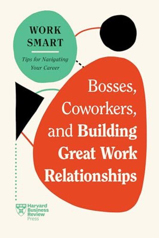 Bosses, Coworkers, And Building Great Work Relationships Hbr Work Smart Series By Review, Harvard Business - Paperback
Bosses, Coworkers, And Building Great Work Relationships Hbr Work Smart Series By Review, Harvard Business - Paperback