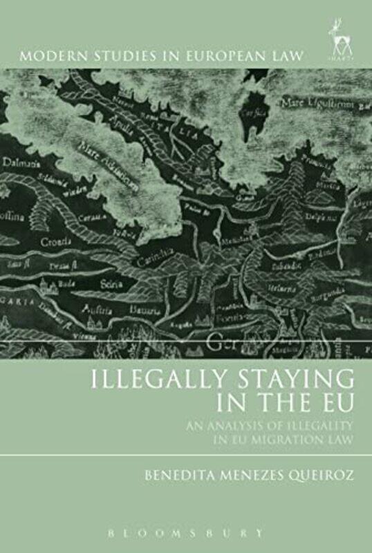 Illegally Staying in the EU by Benedita Menezes European University Institute Queiroz-Hardcover
Illegally Staying in the EU by Benedita Menezes European University Institute Queiroz-Hardcover
