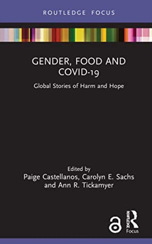 Gender Food and COVID19 by Paige CastellanosCarolyn E Penn State University, USA SachsAnn R Tickamyer-Hardcover
Gender Food and COVID19 by Paige CastellanosCarolyn E Penn State University, USA SachsAnn R Tickamyer-Hardcover