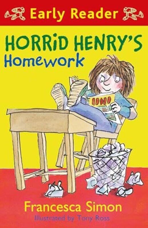 Horrid Henry Early Reader Horrid Henrys Homework by Francesca SimonTony Ross-Paperback
Horrid Henry Early Reader Horrid Henrys Homework by Francesca SimonTony Ross-Paperback