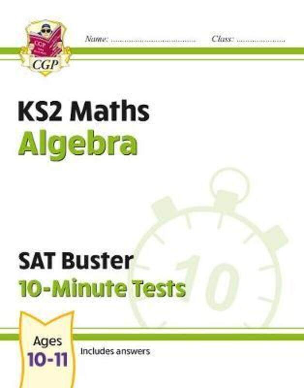 New KS2 Maths SAT Buster 10-Minute Tests - Algebra (for the 2022 tests).paperback,By :Coordination Group Publications Ltd (CGP)
New KS2 Maths SAT Buster 10-Minute Tests - Algebra (for the 2022 tests).paperback,By :Coordination Group Publications Ltd (CGP)