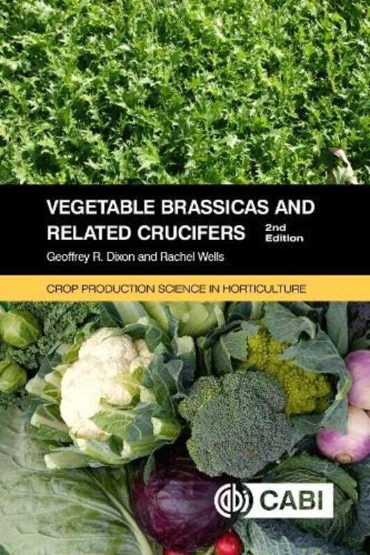Vegetable Brassicas and Related Crucifers by Geoffrey University of Reading, UK DixonDr Rachel John Innes Centre, Norwich, UK Wells-Paperback
Vegetable Brassicas and Related Crucifers by Geoffrey University of Reading, UK DixonDr Rachel John Innes Centre, Norwich, UK Wells-Paperback