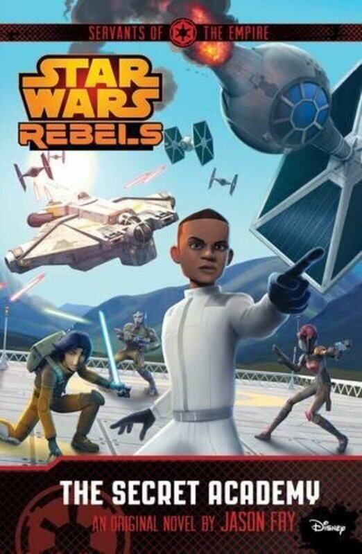 Star Wars Rebels: Servants of the Empire: The Secret Academy: A Star Wars Rebels Novel, Paperback Book, By: Jason Fry
Star Wars Rebels: Servants of the Empire: The Secret Academy: A Star Wars Rebels Novel, Paperback Book, By: Jason Fry
