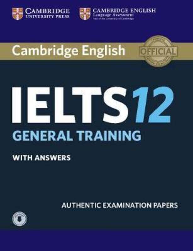 Cambridge IELTS 12 General Training Student's Book with Answers with Audio.paperback,By :Cambridge
Cambridge IELTS 12 General Training Student's Book with Answers with Audio.paperback,By :Cambridge