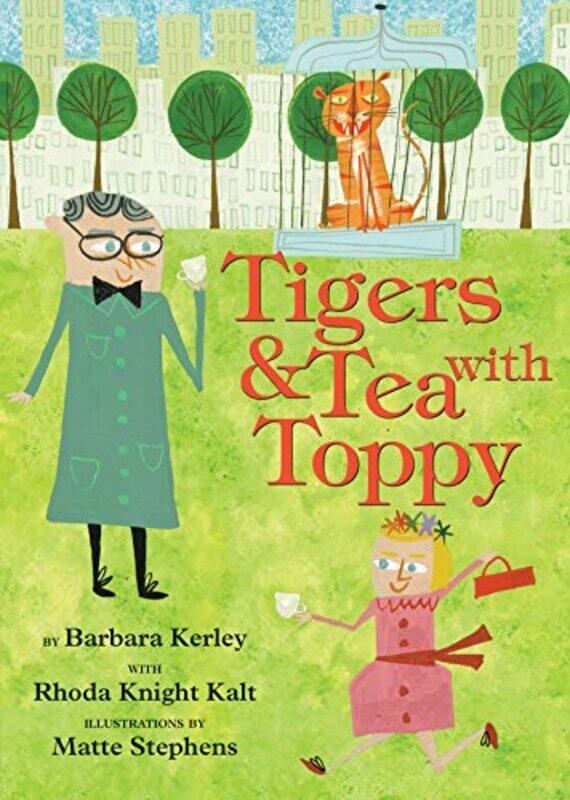 Tigers & Tea With Toppy By Kerley, Barbara - Stephens, Matte - Kalt, Rhoda Knight Hardcover
Tigers & Tea With Toppy By Kerley, Barbara - Stephens, Matte - Kalt, Rhoda Knight Hardcover