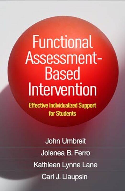 Functional AssessmentBased Intervention by John UmbreitJolenea B FerroKathleen Lynne LaneCarl J Liaupsin-Hardcover
Functional AssessmentBased Intervention by John UmbreitJolenea B FerroKathleen Lynne LaneCarl J Liaupsin-Hardcover