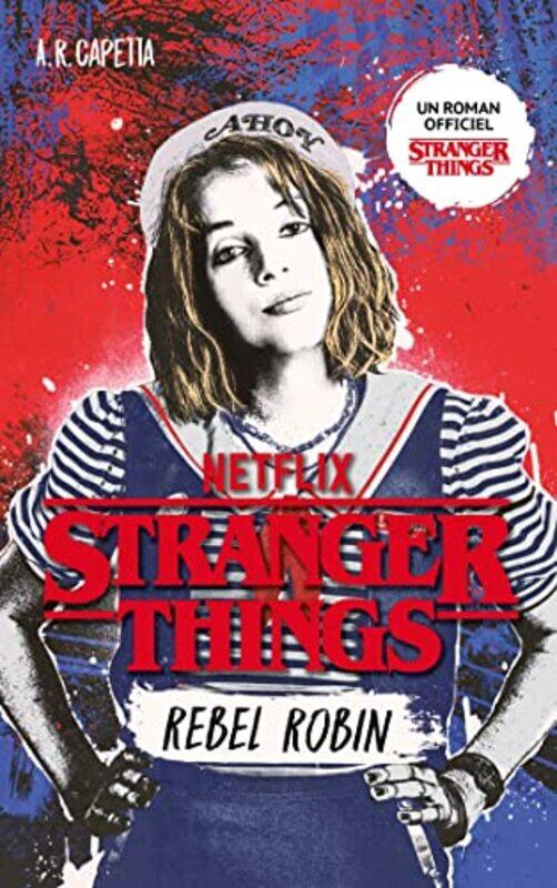STRANGER THINGS T02 STRANGER THINGS REBEL ROBIN NOUVEAU ROMAN OFFICEL POUR ADOS by CAPETTA A.R. - Paperback
STRANGER THINGS T02 STRANGER THINGS REBEL ROBIN NOUVEAU ROMAN OFFICEL POUR ADOS by CAPETTA A.R. - Paperback