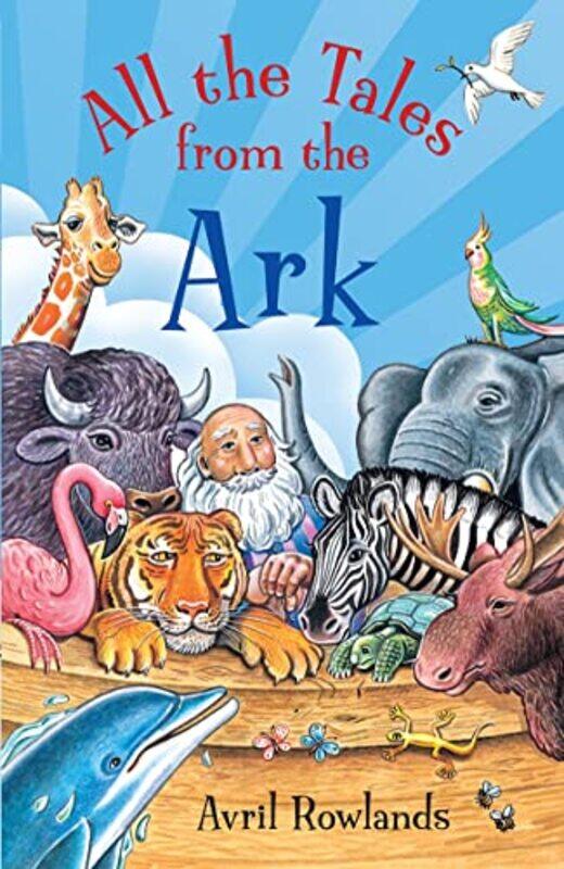 All the Tales from the Ark by Avril RowlandsAvril RowlandsRosslyn Moran-Paperback
All the Tales from the Ark by Avril RowlandsAvril RowlandsRosslyn Moran-Paperback