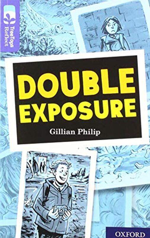Oxford Reading Tree TreeTops Reflect Oxford Level 17 Double Exposure by Catherine Woram-Paperback
Oxford Reading Tree TreeTops Reflect Oxford Level 17 Double Exposure by Catherine Woram-Paperback