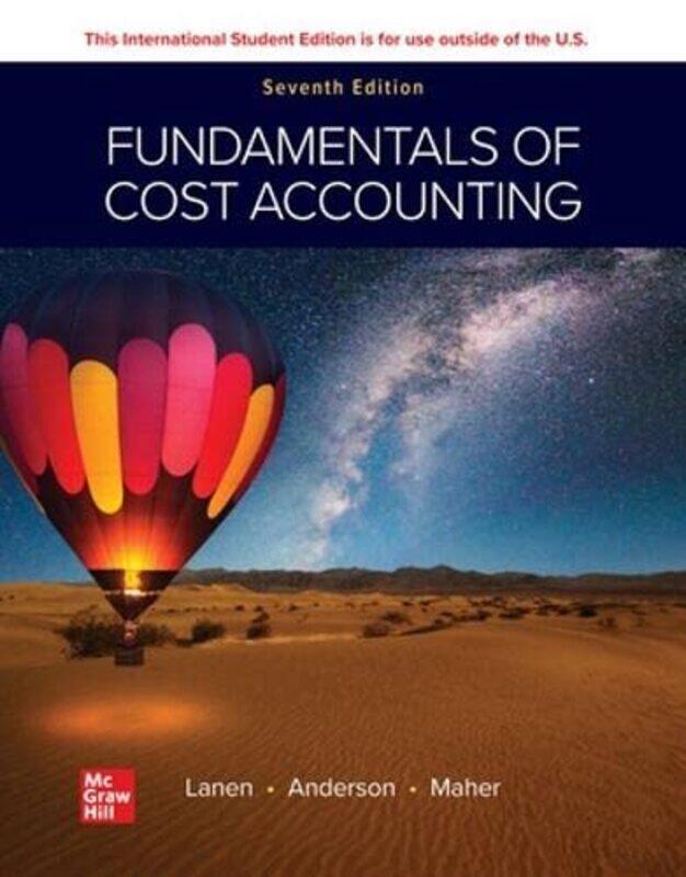 Fundamentals of Cost Accounting ISE by William LanenShannon AndersonMichael Maher-Paperback
Fundamentals of Cost Accounting ISE by William LanenShannon AndersonMichael Maher-Paperback