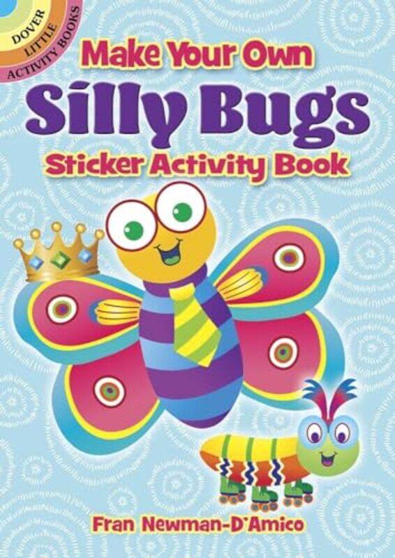 Make Your Own Silly Bugs Sticker Activity Book by Fran Newman D Amico-Paperback
Make Your Own Silly Bugs Sticker Activity Book by Fran Newman D Amico-Paperback