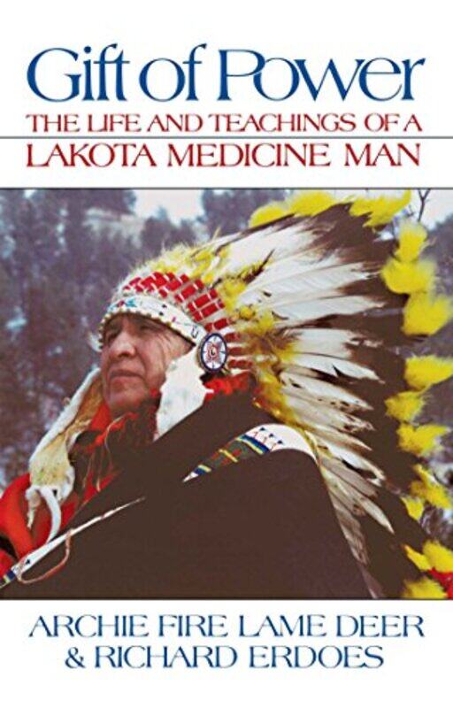Gift Of Power: The Life And Teachings Of A Lakota Medicine Man By Erdoes, Richard - Deer, Archie F. Lame - Deer, Archie Fire Lame Paperback
Gift Of Power: The Life And Teachings Of A Lakota Medicine Man By Erdoes, Richard - Deer, Archie F. Lame - Deer, Archie Fire Lame Paperback
