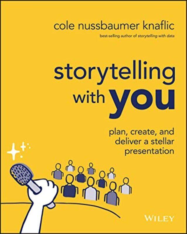 Storytelling with You - Plan, Create, and Deliver a Stellar Presentation , Paperback by Nussbaumer Knaf, C
Storytelling with You - Plan, Create, and Deliver a Stellar Presentation , Paperback by Nussbaumer Knaf, C