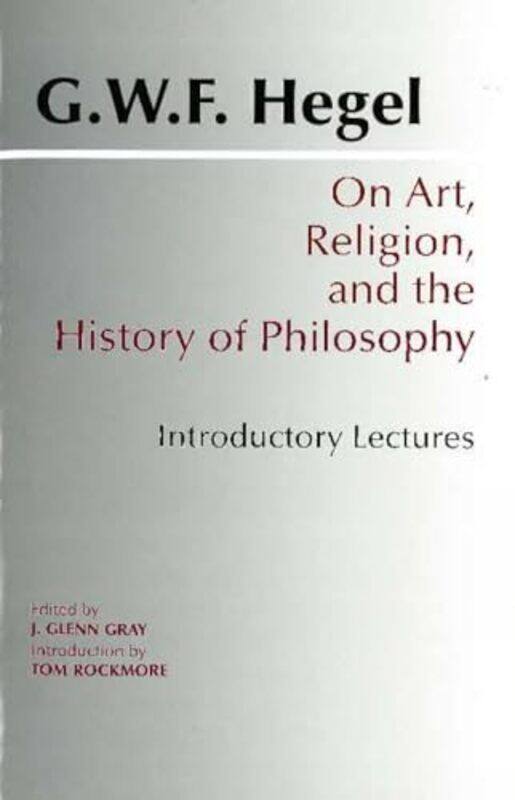 On Art Religion And The History Of Philosophy by G W F HegelJ Glenn Gray-Paperback
On Art Religion And The History Of Philosophy by G W F HegelJ Glenn Gray-Paperback