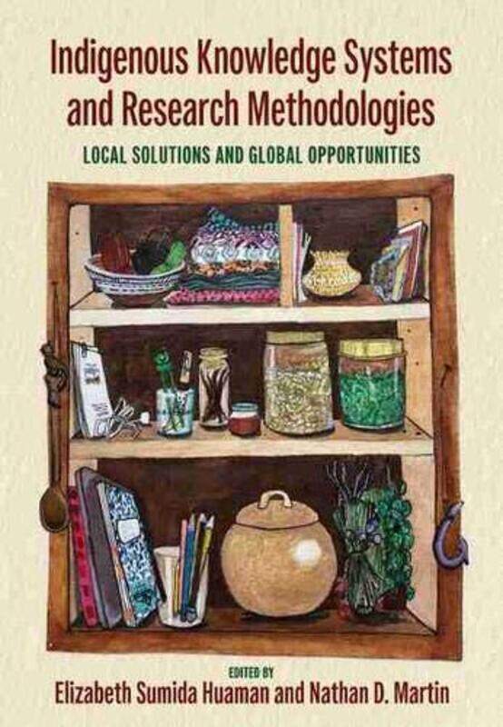Indigenous Knowledge Systems And Research Methodologies by Elizabeth Sumida HuamanNathan D Martin-Paperback
Indigenous Knowledge Systems And Research Methodologies by Elizabeth Sumida HuamanNathan D Martin-Paperback