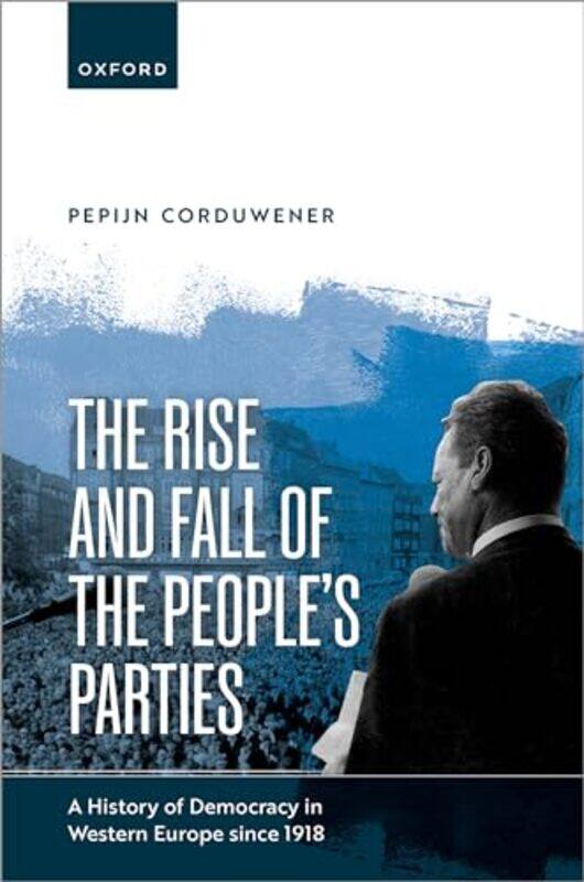 The Rise and Fall of the Peoples Parties by Dr Pepijn Associate Professor, Associate Professor, Utrecht University Corduwener-Hardcover
The Rise and Fall of the Peoples Parties by Dr Pepijn Associate Professor, Associate Professor, Utrecht University Corduwener-Hardcover