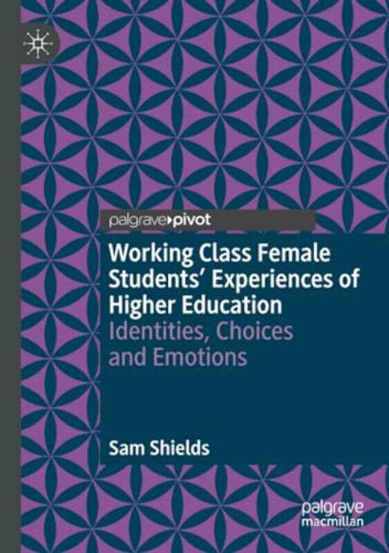 Working Class Female Students Experiences Of Higher Education by Sam Shields-Paperback
Working Class Female Students Experiences Of Higher Education by Sam Shields-Paperback