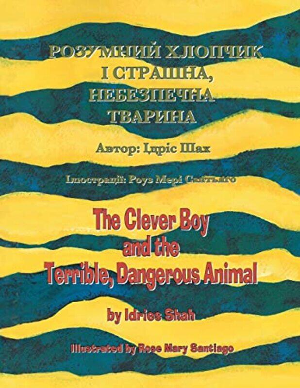 The Clever Boy And The Terrible Dangerous Animal By Idries Shahrose Mary...Paperback
The Clever Boy And The Terrible Dangerous Animal By Idries Shahrose Mary...Paperback