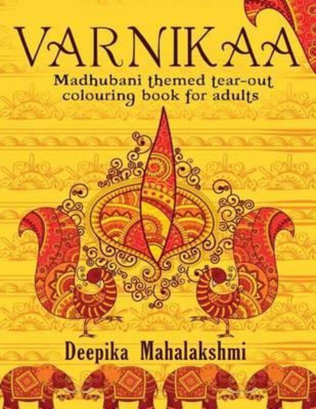 Varnikaa: Madhubani Themed Tear-Out Colouring Book for Adults,Paperback,ByMahalakshmi, Deepika
Varnikaa: Madhubani Themed Tear-Out Colouring Book for Adults,Paperback,ByMahalakshmi, Deepika