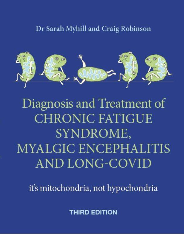 Diagnosis and Treatment of Chronic Fatigue Syndrome Myalgic Encephalitis and Long Covid THIRD EDITION by Sarah NaishRosie JefferiesAmy Farrell-Paperba
Diagnosis and Treatment of Chronic Fatigue Syndrome Myalgic Encephalitis and Long Covid THIRD EDITION by Sarah NaishRosie JefferiesAmy Farrell-Paperba