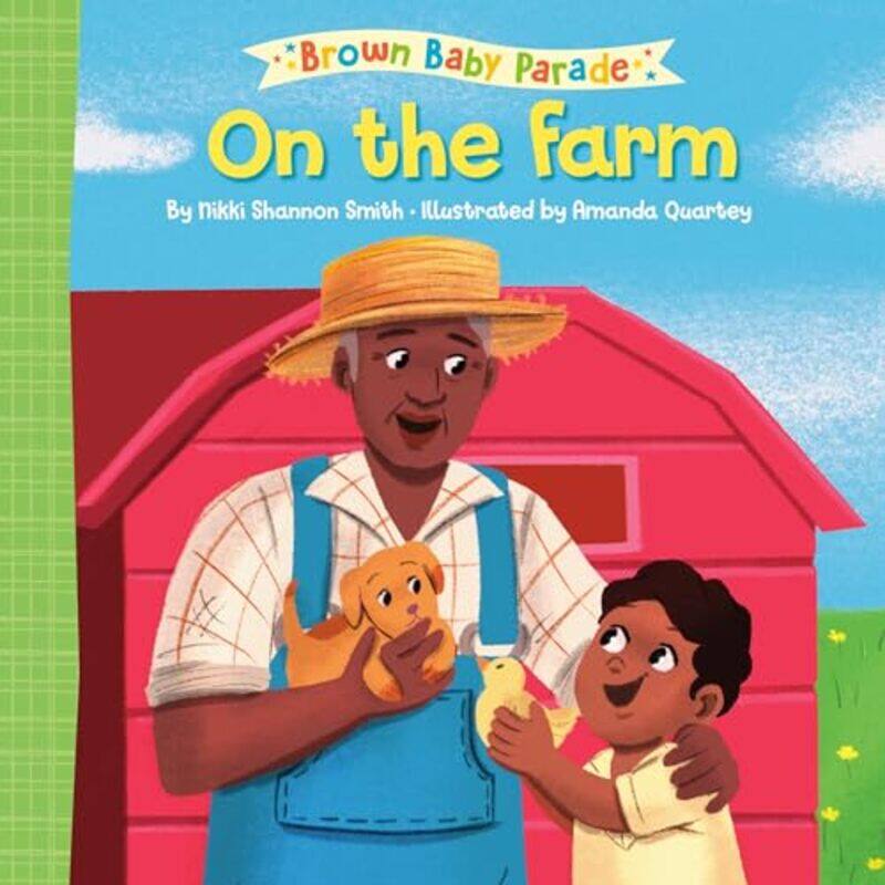 On the Farm: A Brown Baby Parade Book by Nikki Shannon SmithAmanda Quartey -Other Book Format
On the Farm: A Brown Baby Parade Book by Nikki Shannon SmithAmanda Quartey -Other Book Format