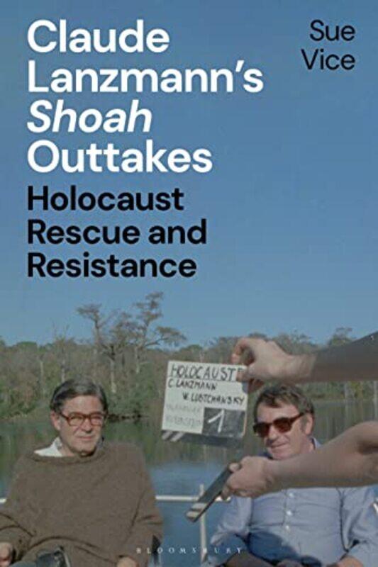 Claude Lanzmann’s Shoah Outtakes by Professor Sue University of Sheffield, UK Vice-Paperback
Claude Lanzmann’s Shoah Outtakes by Professor Sue University of Sheffield, UK Vice-Paperback