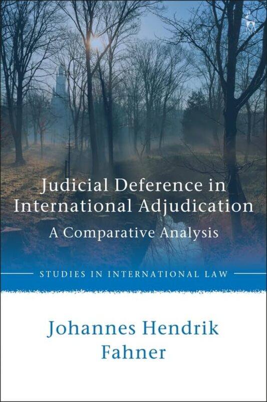 Judicial Deference in International Adjudication by Johannes Hendrik University of Amsterdam, The Netherlands Fahner-Paperback
Judicial Deference in International Adjudication by Johannes Hendrik University of Amsterdam, The Netherlands Fahner-Paperback
