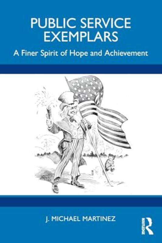 Public Service Exemplars by J Michael Kennesaw State University, Georgia, USA Martinez-Paperback
Public Service Exemplars by J Michael Kennesaw State University, Georgia, USA Martinez-Paperback