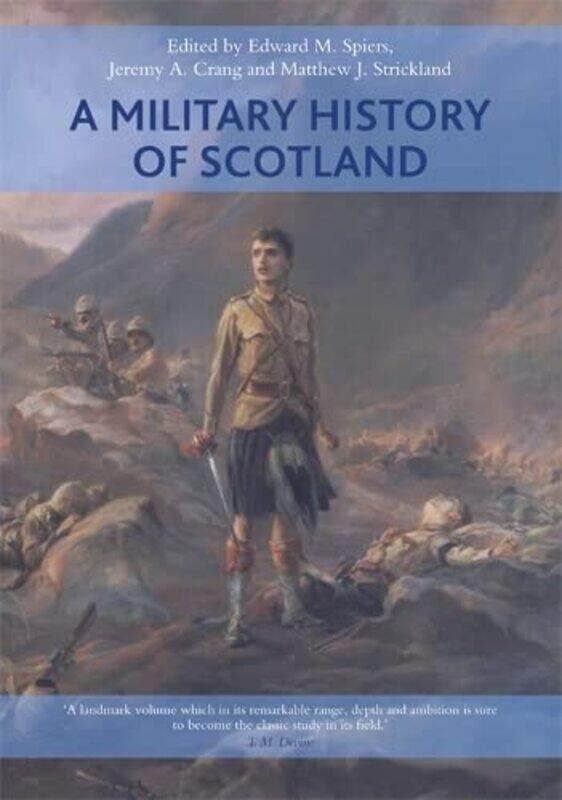 A Military History of Scotland by Edward M SpiersJeremy CrangMatthew Strickland-Paperback
A Military History of Scotland by Edward M SpiersJeremy CrangMatthew Strickland-Paperback