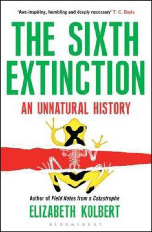 The Sixth Extinction: An Unnatural History, Paperback Book, By: Elizabeth Kolbert
The Sixth Extinction: An Unnatural History, Paperback Book, By: Elizabeth Kolbert