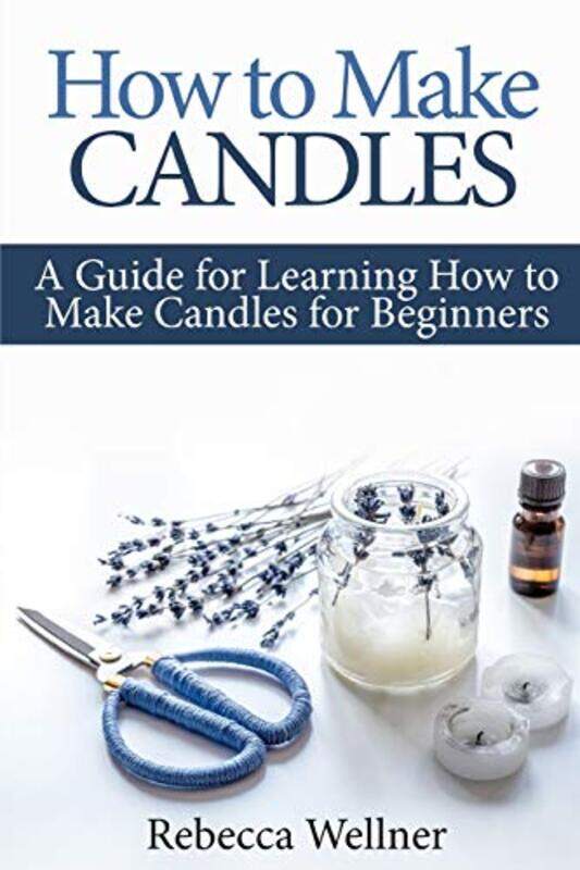 How To Make Candles A Guide For Learning How To Make Candles For Beginners By Wellner Rebecca - Paperback
How To Make Candles A Guide For Learning How To Make Candles For Beginners By Wellner Rebecca - Paperback