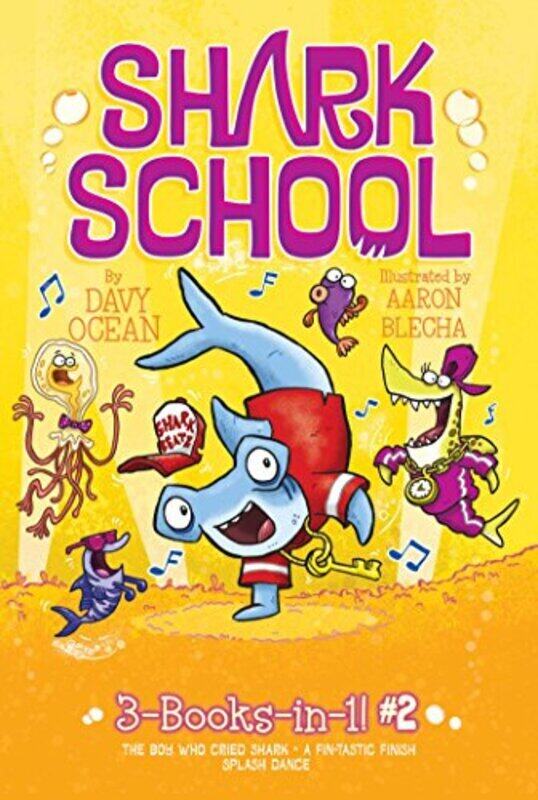 Shark School 3-Books-In-1! #2: The Boy Who Cried Shark; A Fin-Tastic Finish; Splash Dance,Paperback,By:Ocean, Davy - Blecha, Aaron
Shark School 3-Books-In-1! #2: The Boy Who Cried Shark; A Fin-Tastic Finish; Splash Dance,Paperback,By:Ocean, Davy - Blecha, Aaron
