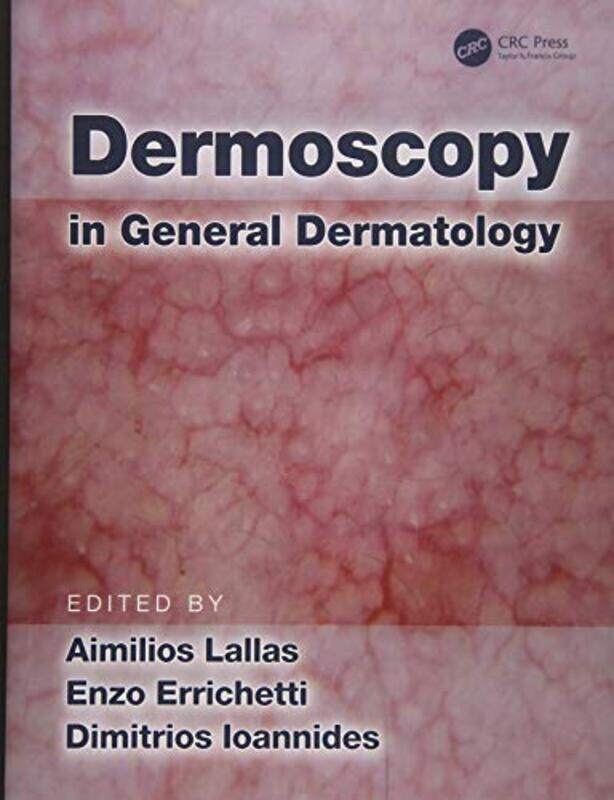 Dermoscopy in General Dermatology by Aimilios LallasEnzo ErrichettiDimitrios Ioannides-Hardcover
Dermoscopy in General Dermatology by Aimilios LallasEnzo ErrichettiDimitrios Ioannides-Hardcover