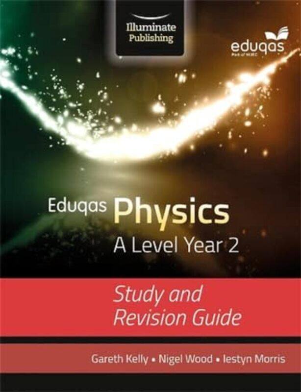Eduqas Physics for A Level Year 2 Study and Revision Guide by Ivy FinneganAndrea Castro Naranjo-Paperback
Eduqas Physics for A Level Year 2 Study and Revision Guide by Ivy FinneganAndrea Castro Naranjo-Paperback