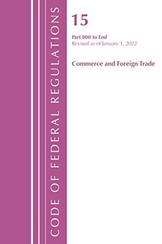 Code Of Federal Regulations Title 15 Commerce And Foreign Trade 800End Revised As Of January 1 2022 by Office Of The Federal Register (US)-Paperback
Code Of Federal Regulations Title 15 Commerce And Foreign Trade 800End Revised As Of January 1 2022 by Office Of The Federal Register (US)-Paperback