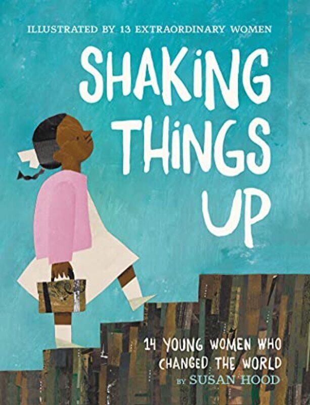 Shaking Things Up: 14 Young Women Who Changed the World , Paperback by Susan Hood
Shaking Things Up: 14 Young Women Who Changed the World , Paperback by Susan Hood