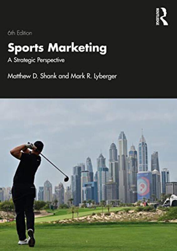 Sports Marketing by Matthew D ShankMark R Kent State University, US Lyberger-Paperback
Sports Marketing by Matthew D ShankMark R Kent State University, US Lyberger-Paperback