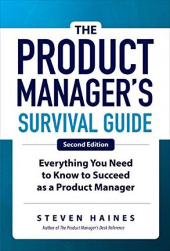 The Product Manager's Survival Guide, Second Edition: Everything You Need to Know to Succeed as a Product Manager, Hardcover Book, By: Steven Haines
The Product Manager's Survival Guide, Second Edition: Everything You Need to Know to Succeed as a Product Manager, Hardcover Book, By: Steven Haines