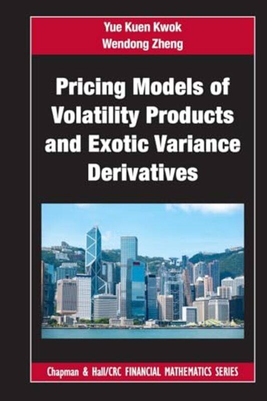 Pricing Models Of Volatility Products And Exotic Variance Derivatives by Yue Kuen KwokWendong Zheng-Paperback
Pricing Models Of Volatility Products And Exotic Variance Derivatives by Yue Kuen KwokWendong Zheng-Paperback