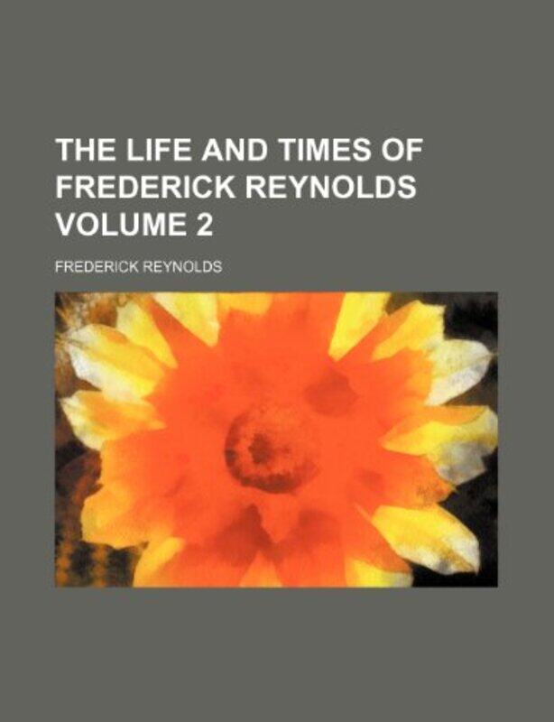 The Life And Times Of Frederick Reynolds Volume 2 by Frederick Reynolds-Paperback
The Life And Times Of Frederick Reynolds Volume 2 by Frederick Reynolds-Paperback