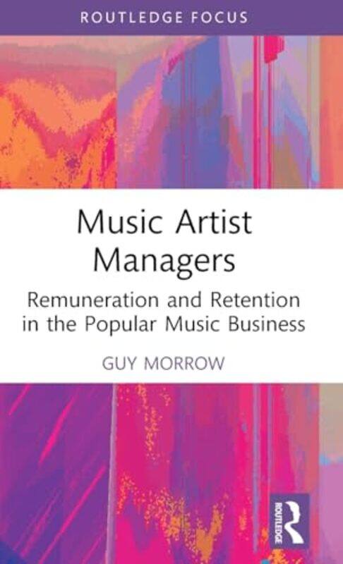 Music Artist Managers by Guy (Macquarie University, Australia) Morrow -Hardcover
Music Artist Managers by Guy (Macquarie University, Australia) Morrow -Hardcover