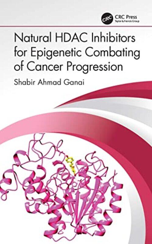 Natural Hdac Inhibitors For Epigenetic Combating Of Cancer Progression by Shabir Ahmad Ganai-Hardcover
Natural Hdac Inhibitors For Epigenetic Combating Of Cancer Progression by Shabir Ahmad Ganai-Hardcover