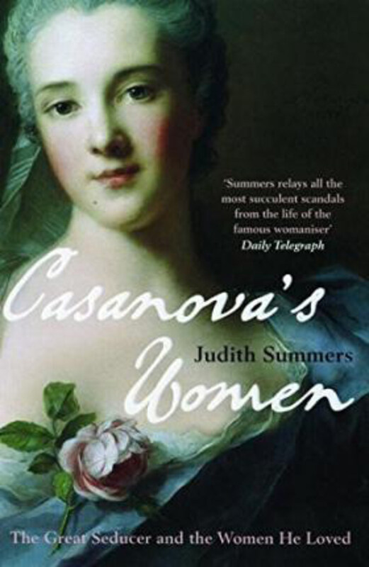 Casanova's Women: The Great Seducer and the Women He Loved, Paperback Book, By: Judith Summers
Casanova's Women: The Great Seducer and the Women He Loved, Paperback Book, By: Judith Summers